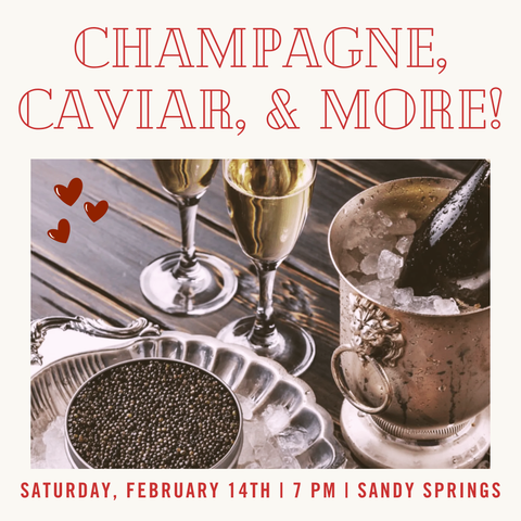 Valentine's Day Champagne, Caviar, & More Tasting - February 14th - Sandy Springs
