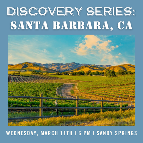 Discovery Series: Santa Barbara Tasting - March 11th - Sandy Springs