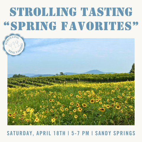 Strolling Tasting: Spring Wines - April 18th - Sandy Springs