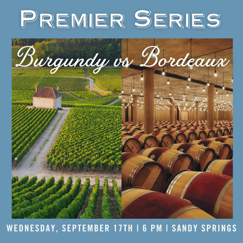 Premier Series: Burgundy vs Bordeaux Tasting - September 17th - Sandy Springs