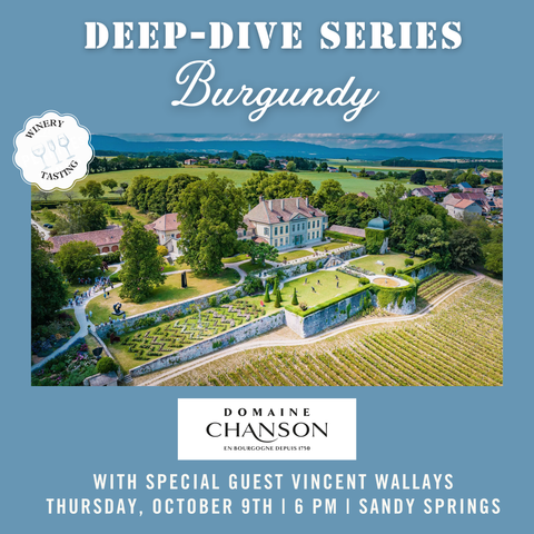 Deep Dive Series: Burgundy Tasting with Domaine Chanson - October 9th - Sandy Springs