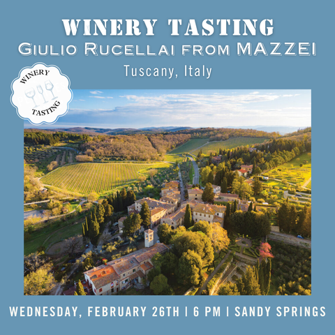 Winery Tasting: Giulio Rucellai from Mazzei, Tuscany - February 26th - Sandy Springs