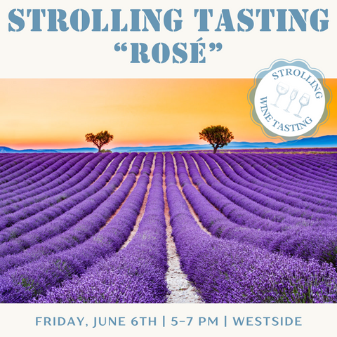 Strolling Tasting: Rosé - June 6th - Westside