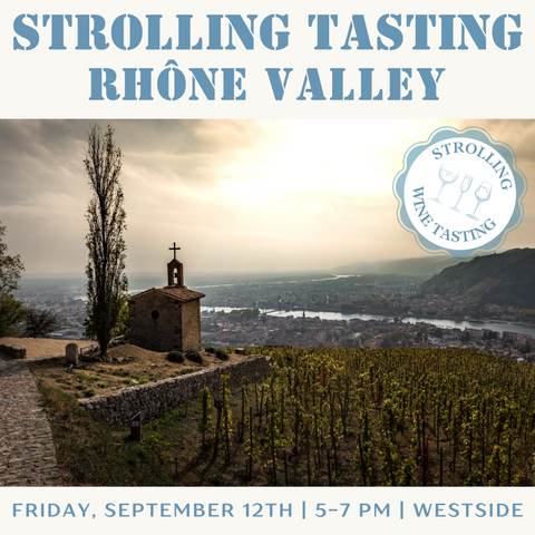 Strolling Tasting: Rhône Valley - September 12th - Westside