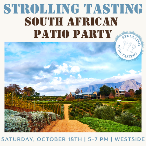 Strolling Tasting: South African Patio Party - October 18th - Westside