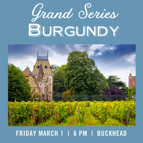 Grand Series: Burgundy Tasting - March 1st - Buckhead