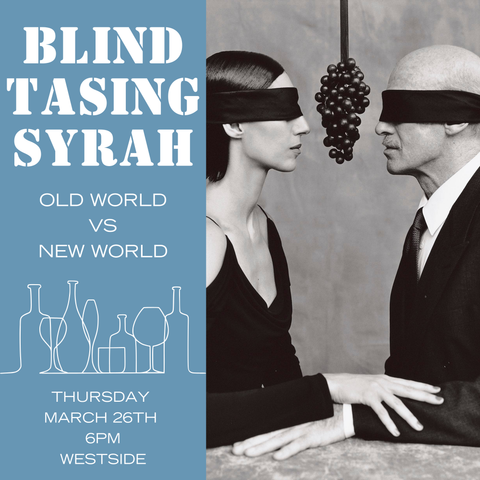 Old World vs New World Blind Tasting: Syrah - March 26th - Westside