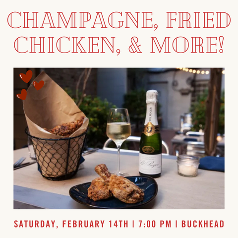 Valentine's Date Night: Champagne & Fried Chicken - February 14th - Buckhead