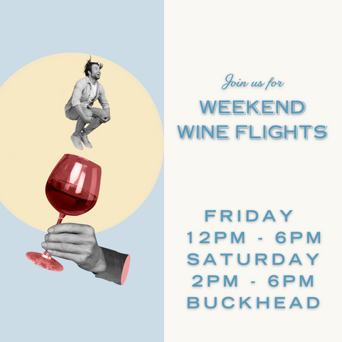 Saturday Wine Flight - April 18th & April 19th - Buckhead