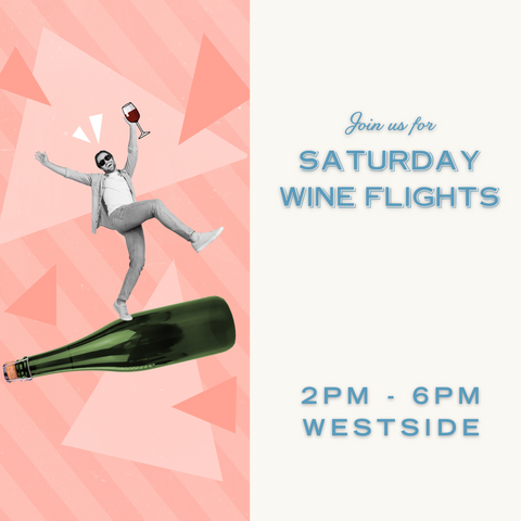 Saturday Wine Flight March 22 - Westside