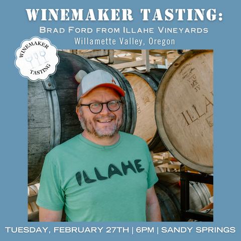 Winemaker Tasting: Brad Ford from Illahe Vineyards - February 27th - Sandy Springs