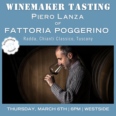 Winemaker Tasting:  Poggerino  - March 6th - Westside