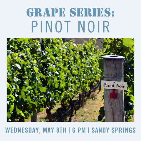 Grape Series: Pinot Noir Tasting - May 8th - Sandy Springs